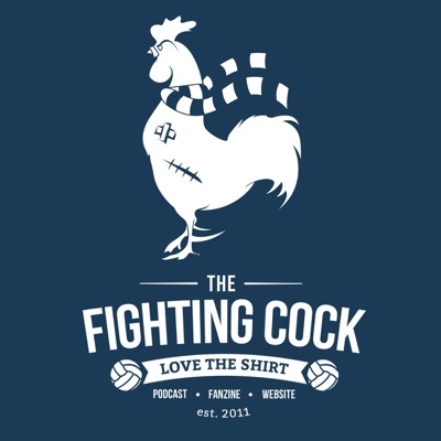 The Fighting Cock (Tottenham Hotspur Podcast):The Fighting Cock Podcast