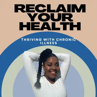 Reclaim Your Health: Wellness and lifestyle tips on thriving with chronic illness for working moms, 