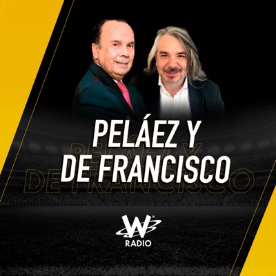 Peláez y De Francisco en La W:Caracol Pódcast