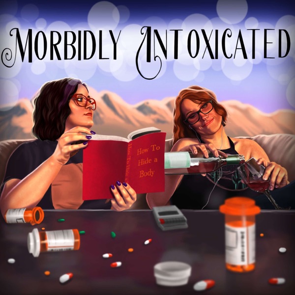 Morbidly Intoxicated: A True Crime Podcast image