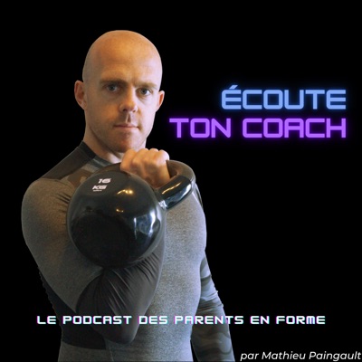 Écoute ton coach !! Le podcast des Parents En Forme