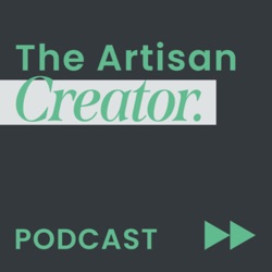 The Artisan Creator Podcast