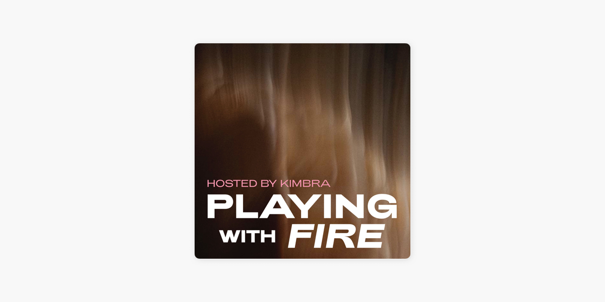 Playing With Fire on Apple Podcasts