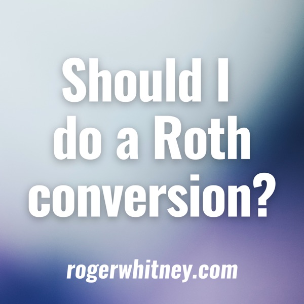 #499 - Should I Do a Roth Conversion? photo