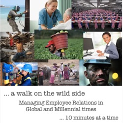 A Walk On The Wild Side - Managing employee relations in global and millennial times ... 10 minutes at a time