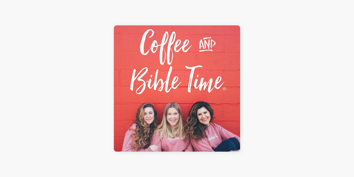 Coffee and Bible Time's Podcast on Apple Podcasts