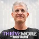 ThriveMore with Roger Martin: Business, Health, & Wealth