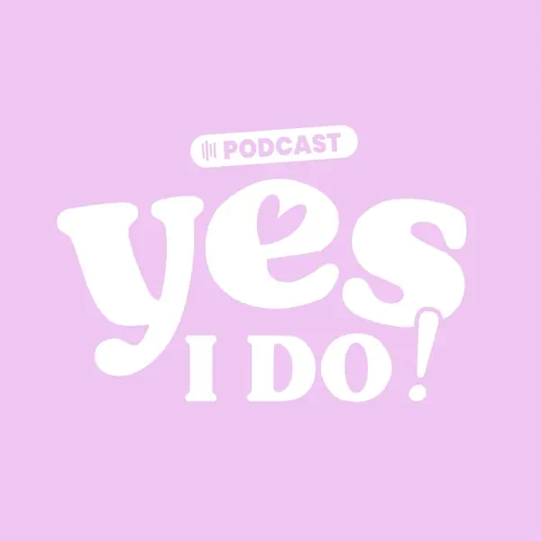 Yes, I Do ! - le podcast qui t'emporte au coeur des histoires d'amour