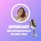 Le Podcast des entrepreneurs du bien-être