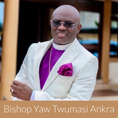 Bishop Yaw Twumasi Ankra:Bishop Yaw Twumasi-Ankrah