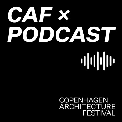 copenhagenarchitecturefestival's podcast