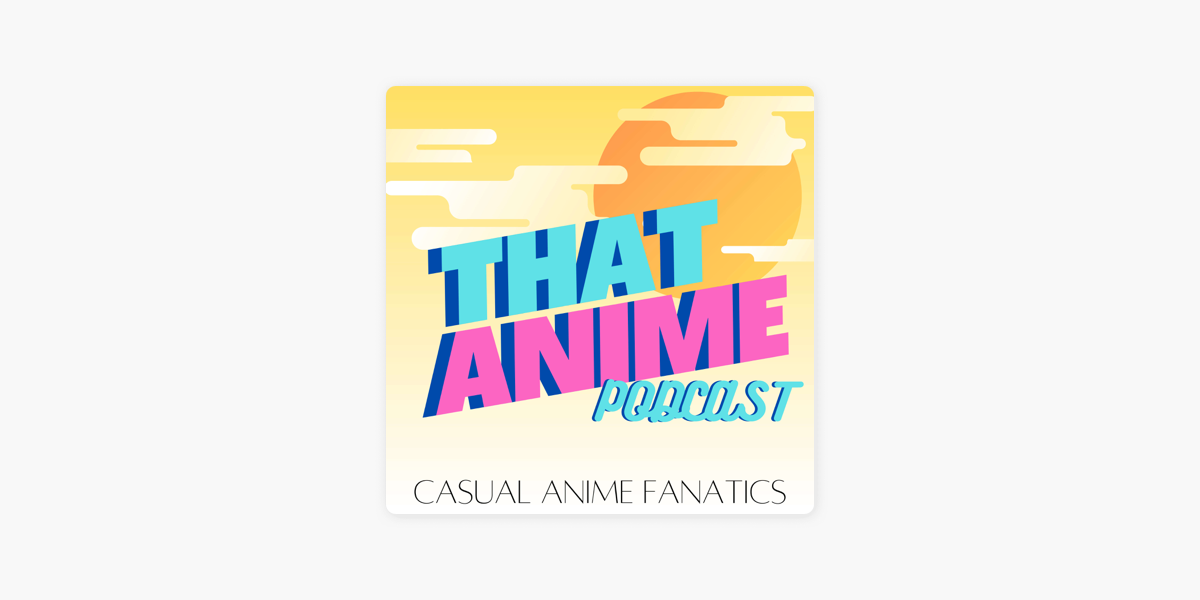 Featured Anime Podcast | Podcast on Spotify