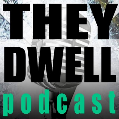 THEYDWELL Podcast