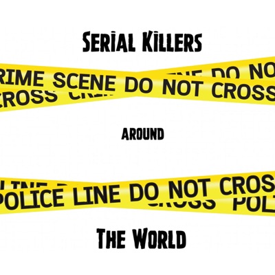 Serial Killers Around the World:Exploring Serial Killers Around the World