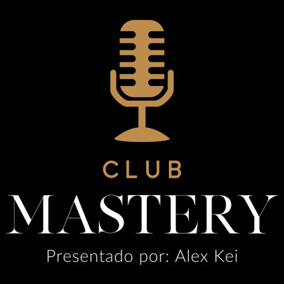 Club Mastery. Con: Alex Kei