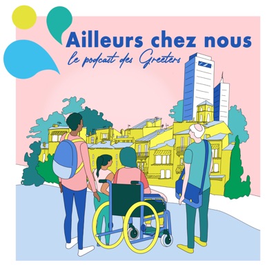 Ailleurs chez nous, le podcast des Greeters