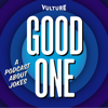Good One: A Podcast About Jokes - Vulture