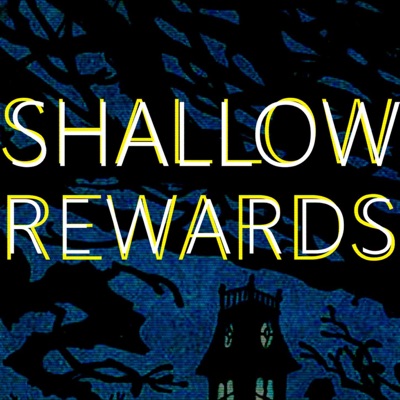 Shallow Rewards