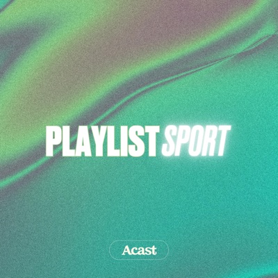 Playlist Sport : les meilleurs podcasts sports français:Acast France