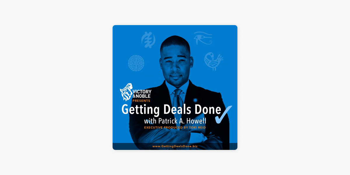 ‎Getting Deals Done with Patrick A. Howell on Apple Podcasts