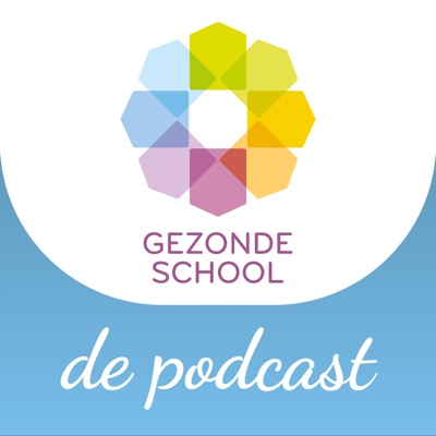 Gezonde School, de podcast Gezonde School, de podcast