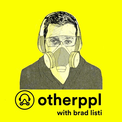 Otherppl with Brad Listi:Brad Listi