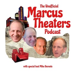 The Unofficial Marcus Theaters Podcast