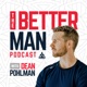 The Better Man Podcast