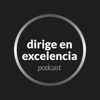 Dirige en Excelencia Podcast - Dirige En Excelencia