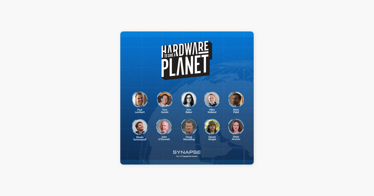 ‎Hardware to Save a Planet: Year-End-Episode 2023: 10 Climate Change Leaders on How You Can Play a Part in Combating Climate Change on Apple Podcasts