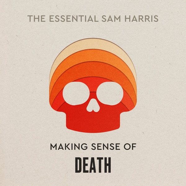Making Sense of Death | Episode 9 of The Essential Sam Harris photo