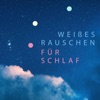 Weißes Rauschen für Schlaf | Schlafklänge