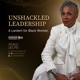 Unshackled Leadership: A Lantern for Black Women