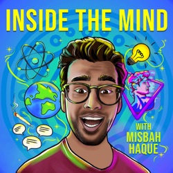 Inside The Mind with Misbah Haque
