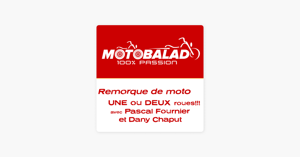 Moto Balado: MotoBalado - Ep. 013 - Tout sur la remorque pour moto! on  Apple Podcasts