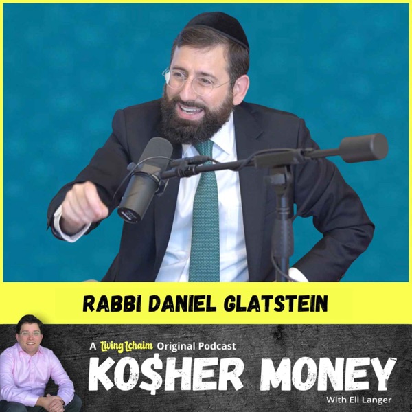 Want to Create Generational Wealth? Follow This Timeless Blueprint  | KOSHER MONEY ft. Rabbi Daniel Glatstein photo