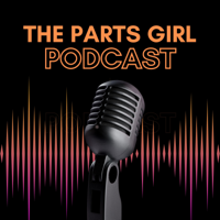 The Parts Girl Podcast
