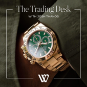 The Trading Desk: A WatchBox Podcast - WatchBox