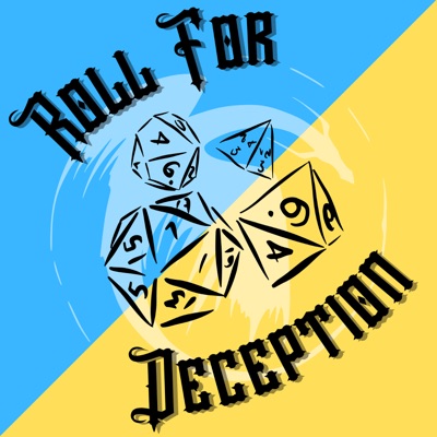 Roll for Deception : An Actual Play DnD Podcast Roll for Deception : An Actual Play DnD Podcast