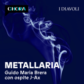 Metallaria - Guido Brera, ospite J-ax - Chora