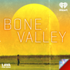 Bone Valley - Lava for Good Podcasts