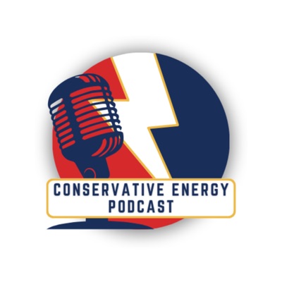 The Conservative Energy Podcast The Conservative Energy Podcast