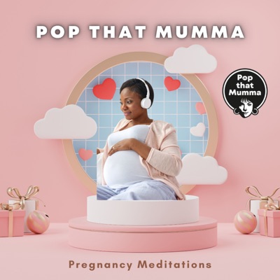 Hypnobirthing Meditations & Relaxations:Pop That Mumma
