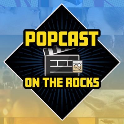 Popcast on the Rocks Popcast on the Rocks