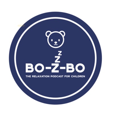 The Bo-z-Bo Podcast Relaxation Podcast for Children:Bo-z-Bo Podcast