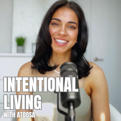 Intentional Living with Atoosa