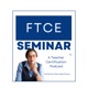 FTCE Seminar: A Teacher Certification Podcast