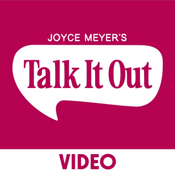 Joyce Meyer's Talk It Out Podcast - Video image