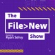 The File New Show