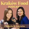 Kraków Food Podcast - Paulina Nawrocka i Kati Płachecka